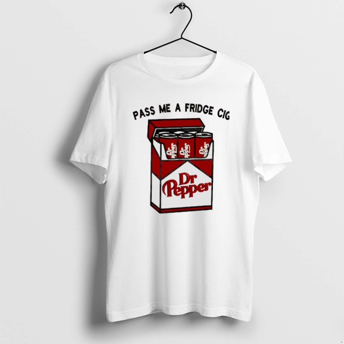 Official Pass Me A Fridge Cigarette Dr Pepper