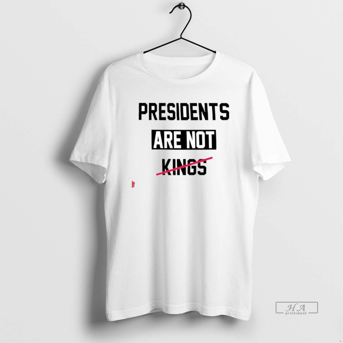 Official Presidents Are Not Kings Trump