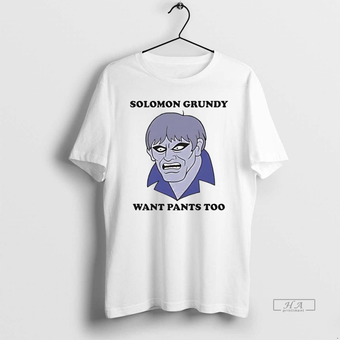 Official Trendy Solomon Grundy Want Pants Too