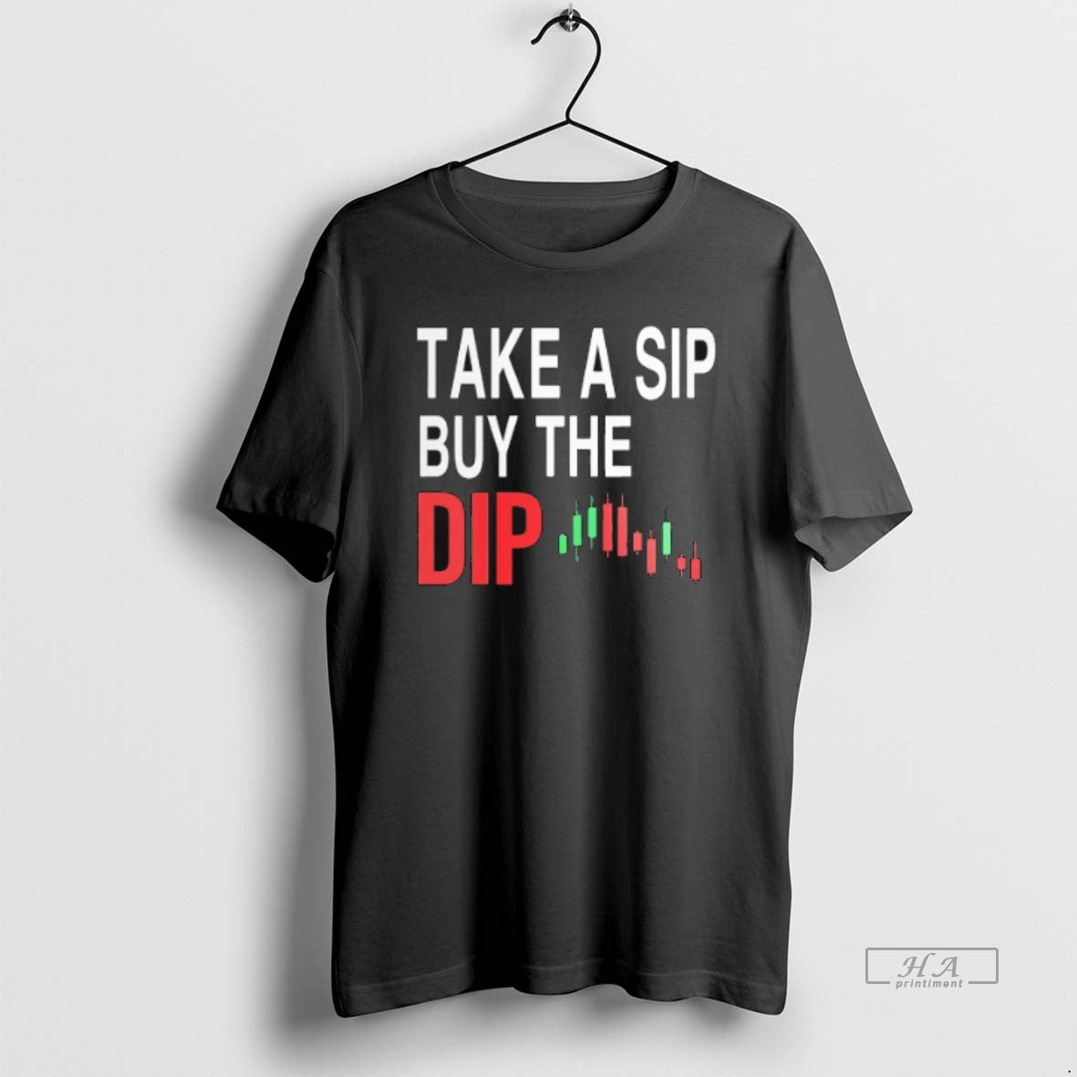 Official Trendy Take A Sip Buy The Dip