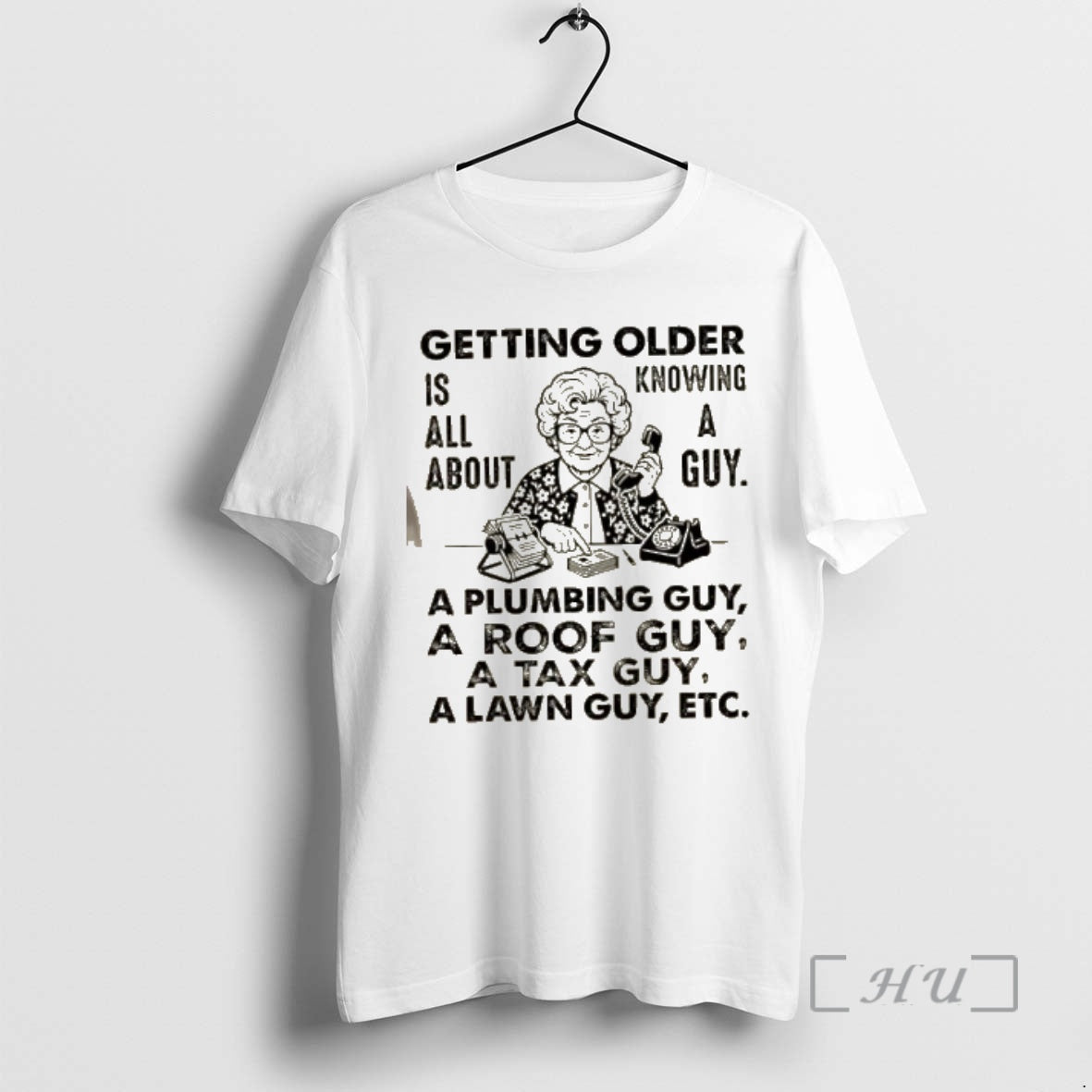 Officials Grandma Getting Older Is All About Knowing A Guy A Plumbing Guy A Roof
