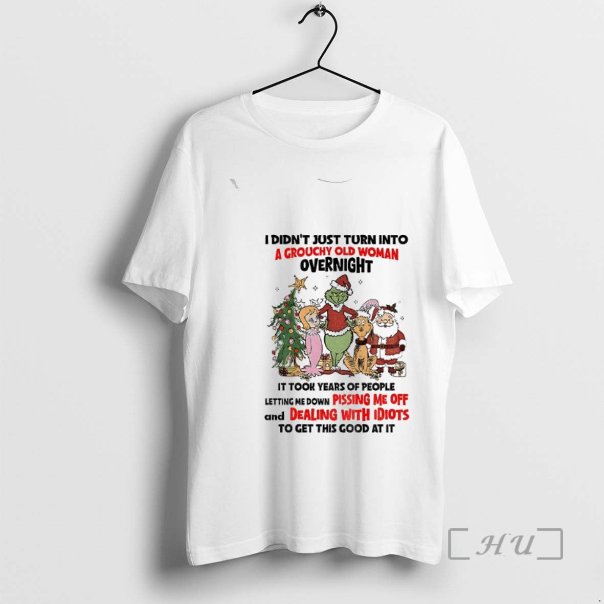 Officials Grinch And Friends I Didnt Just Turn Into A Grouchy Old Woman Overnight It