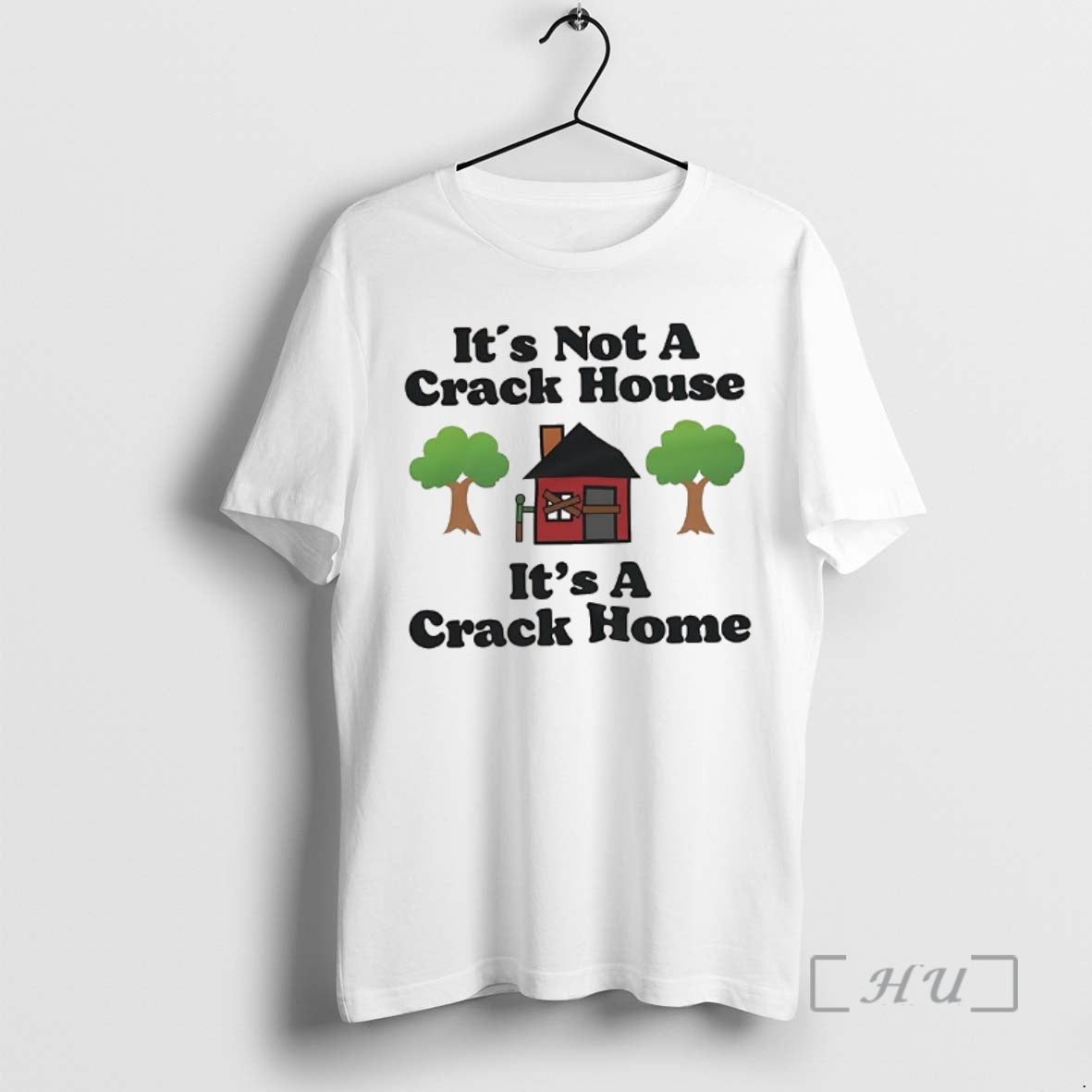 Officials Its Not A Crack House Its A Crack Home Picture Premium T Shirts Sweater