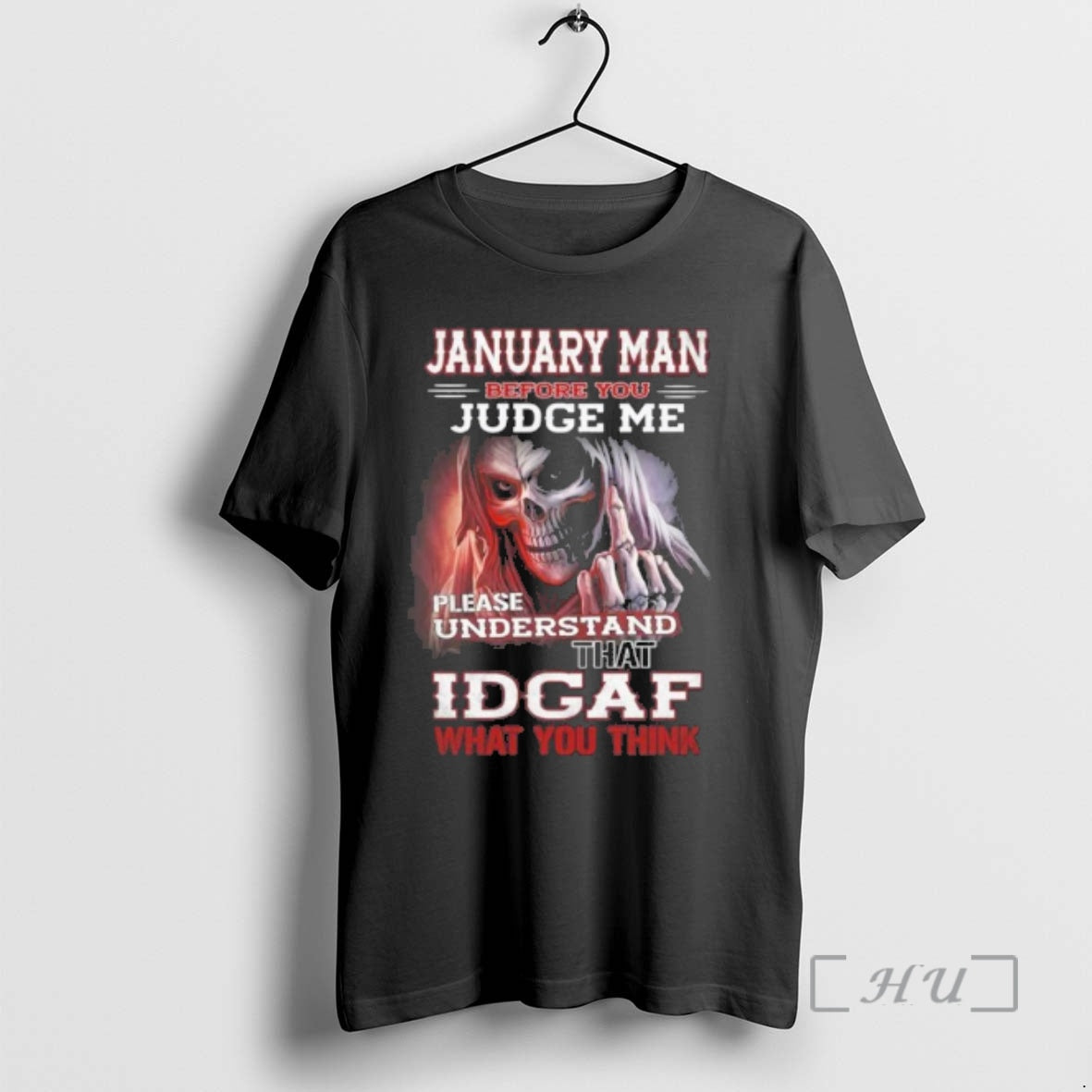 Officials January Death Man Before You Judge Me Please Understand That Idgaf Premium T Shirts