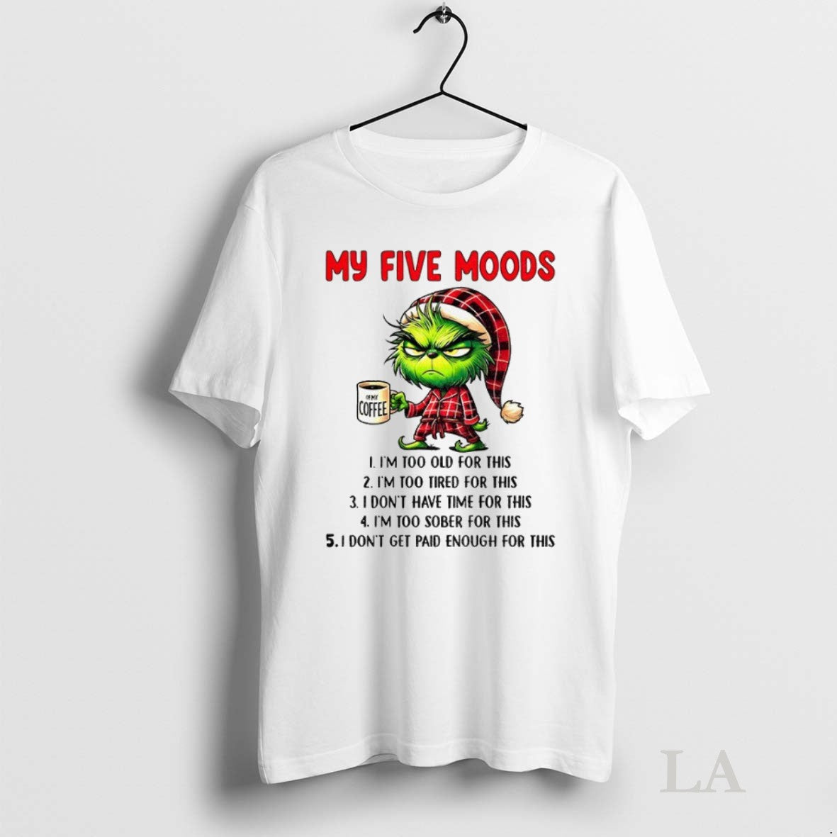 Original Grinch Santa Hat My Five Moods Im Too Old For This Im Too Tired