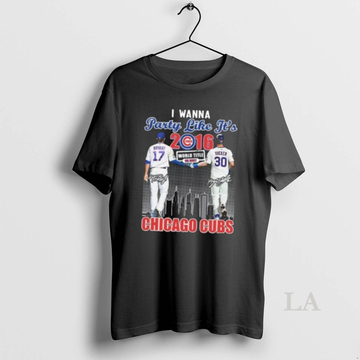 Original I Wanna Party Like Its 2016 Bryant And Tucker Chicago Cubs Signatures