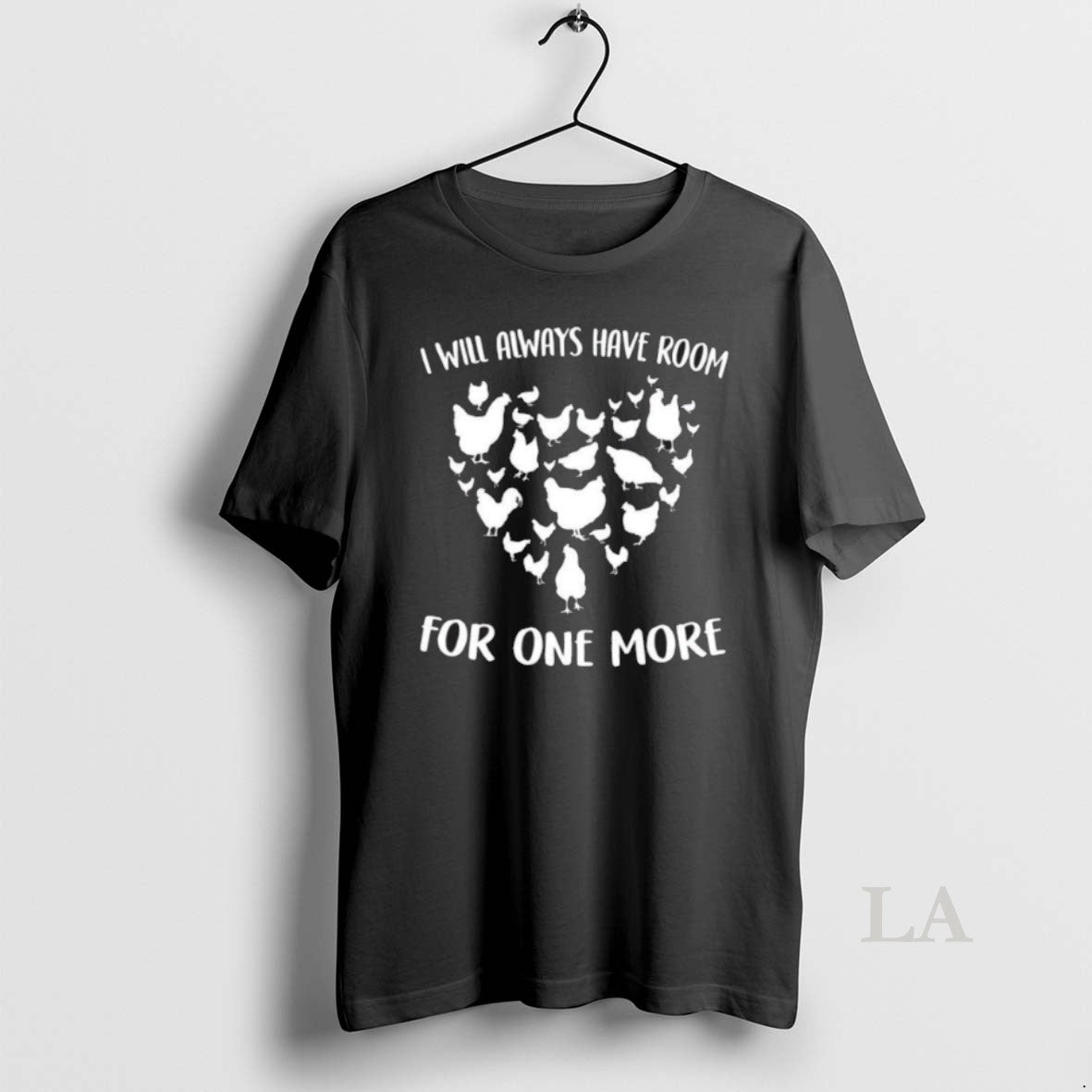 Original I Will Always Have Room For One More Chicken Heart
