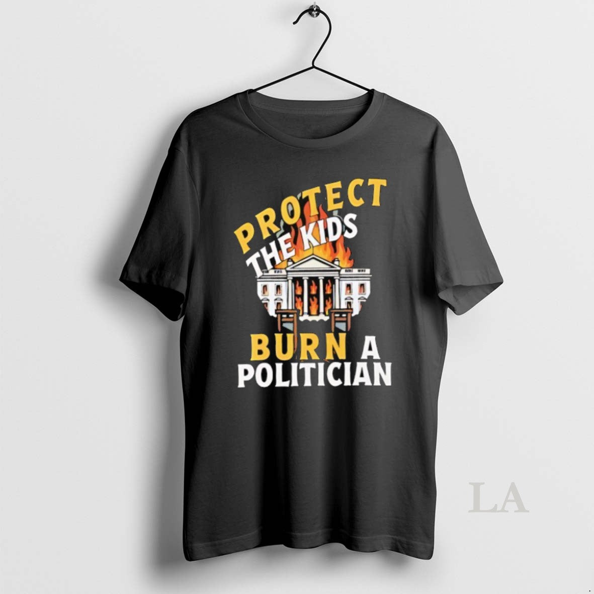 Original Protect The Kids Burn A Politician