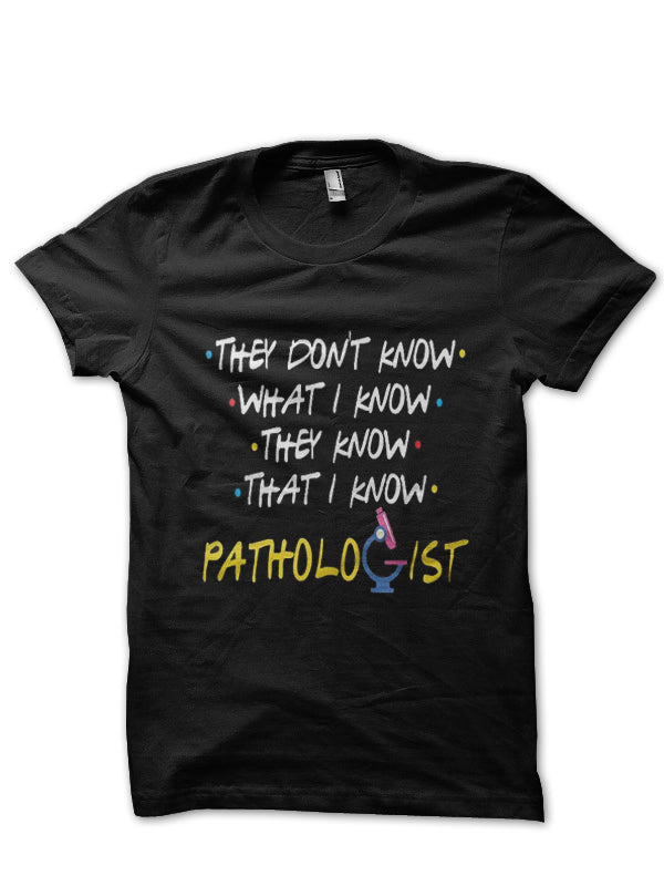 Pathologist Knows Doctor T-Shirt
