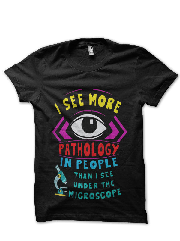 Pathology In People Doctor T-Shirt