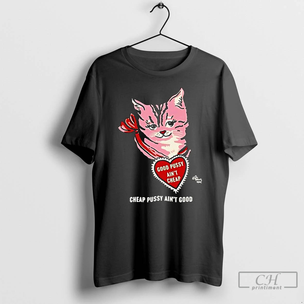 Premium Cat Good Pussy Aint Cheap Cheap Pussy Aint Good