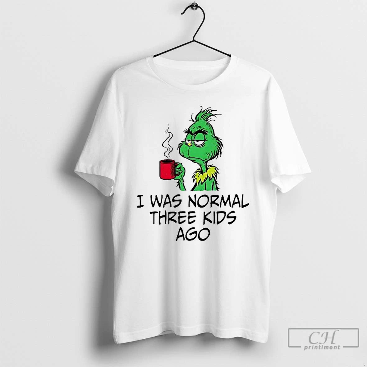 Premium Grinch I Was Normal Three Kids Ago