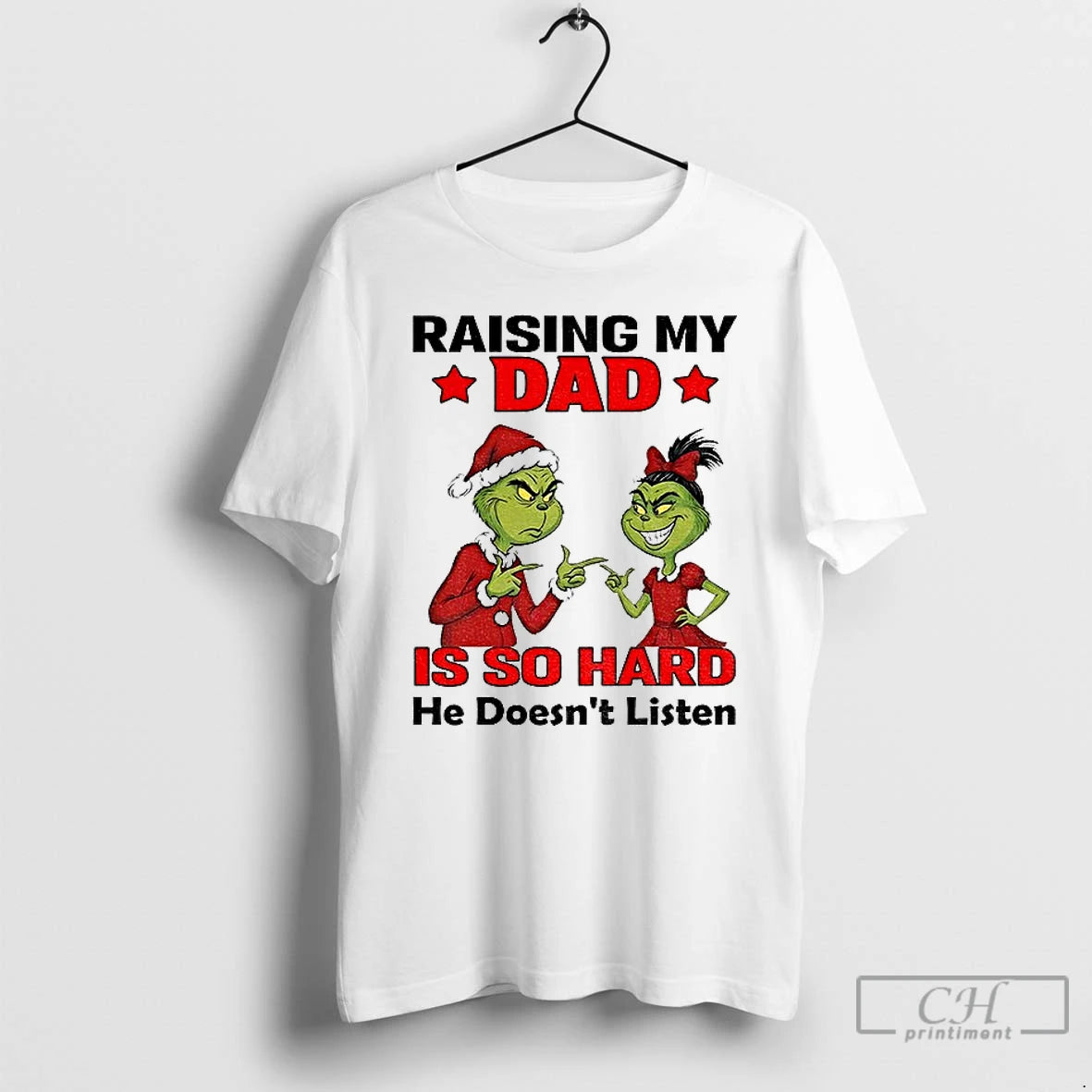 Premium Grinch Santa Raising My Dad Is So Hard He Doesnt Listen Merry Christmas