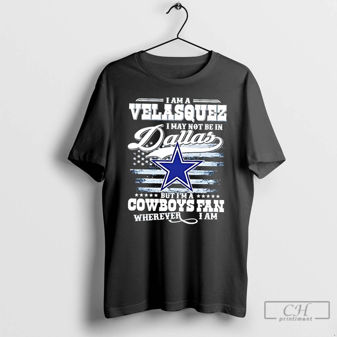 Premium I Am A Velasquez I May Not Be In Dallas But Im A Cowboys