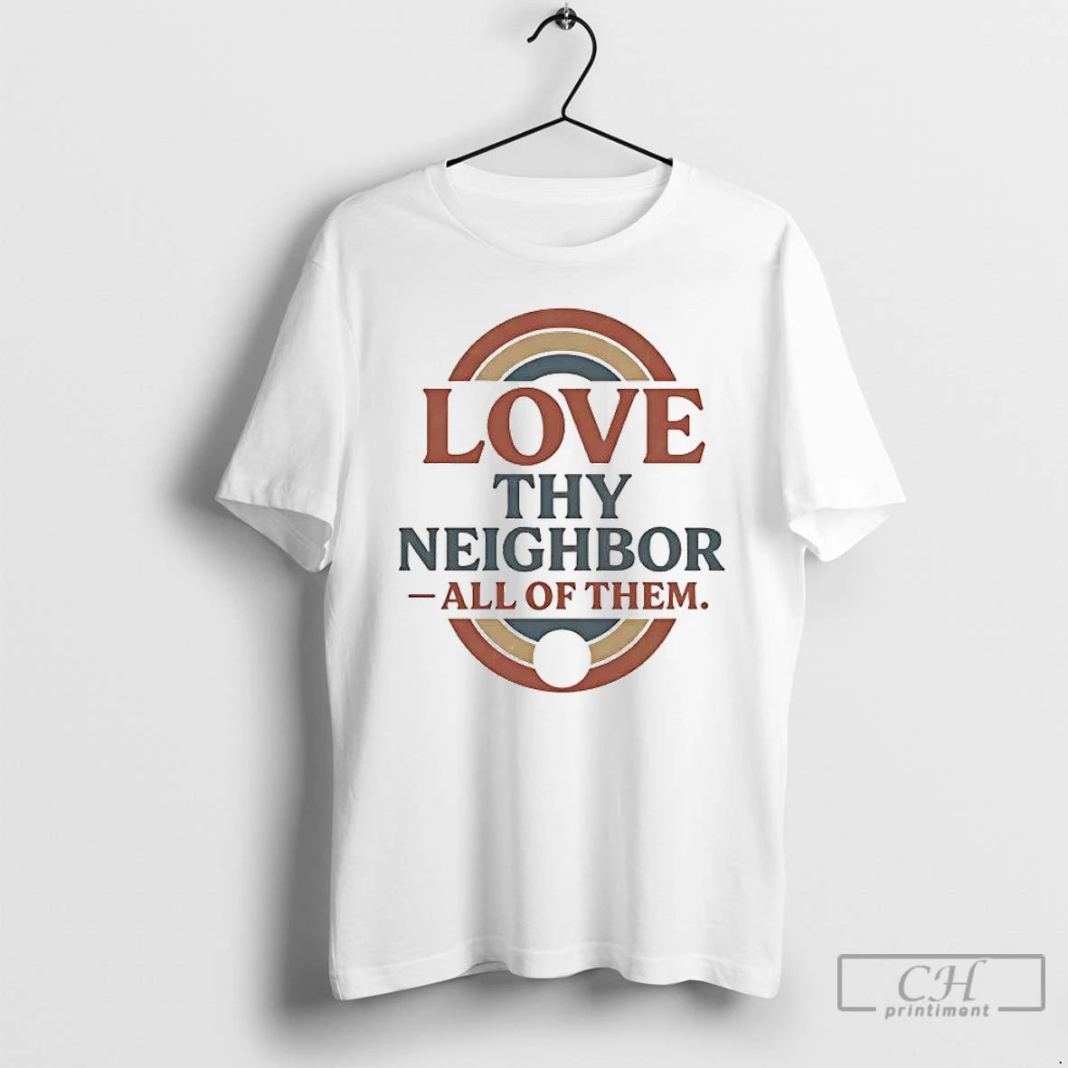 Premium Love Thy Neighbor All Of Them