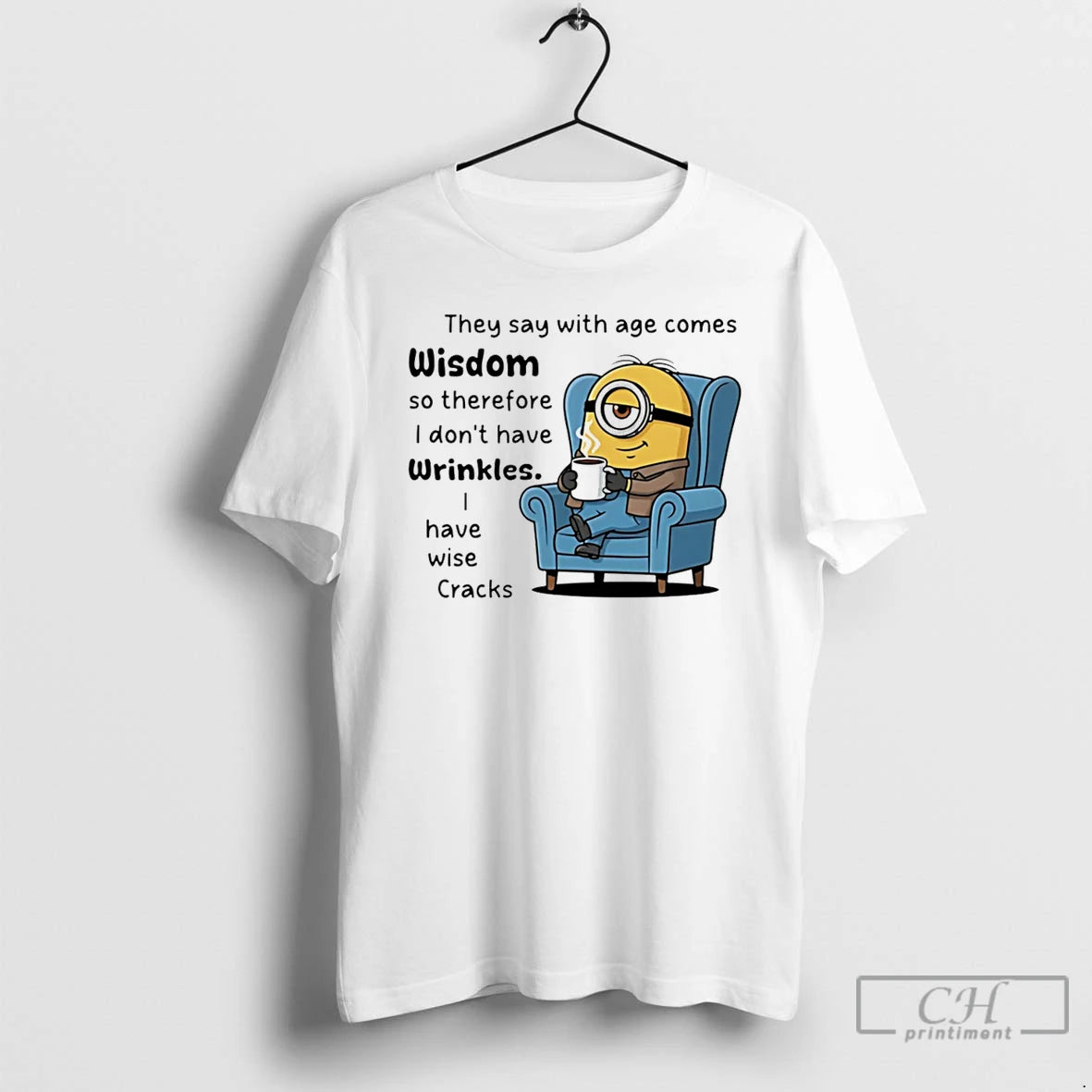 Premium Minion They Say With Age Comes Wisdom So Therefore Idonthave Wrinkles T Shirts
