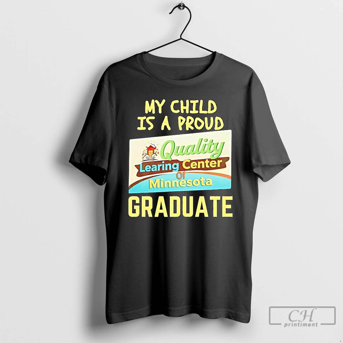Premium My Child Is A Proud Quality Learing Center Of Minnesota Graduate T Shirts Sweater