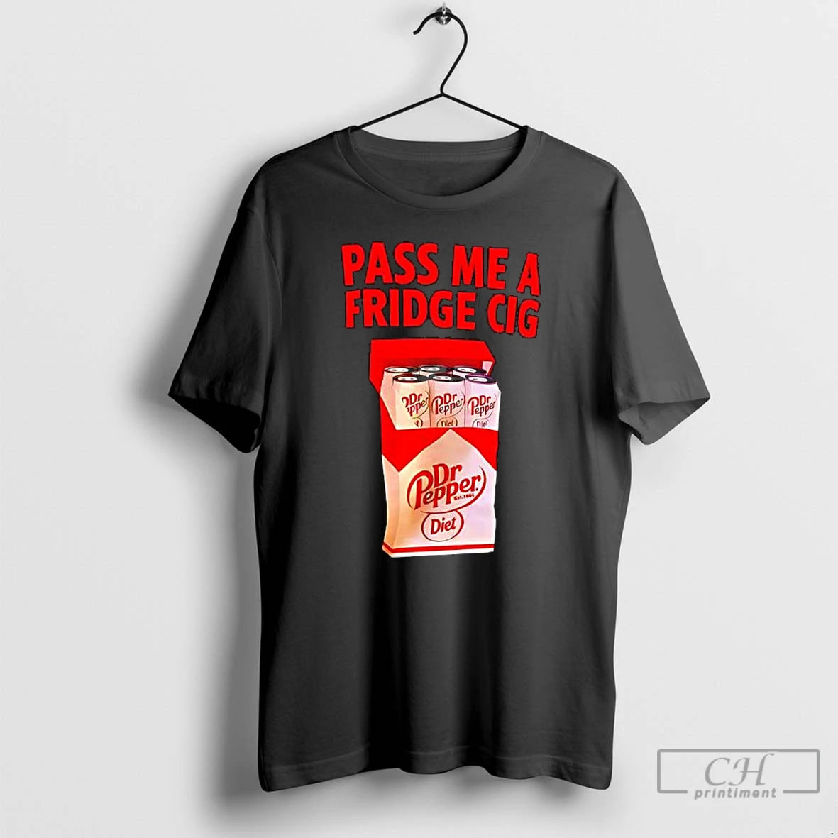 Premium Pass Me A Fridge Cig Diet Dr Pepper Graphic