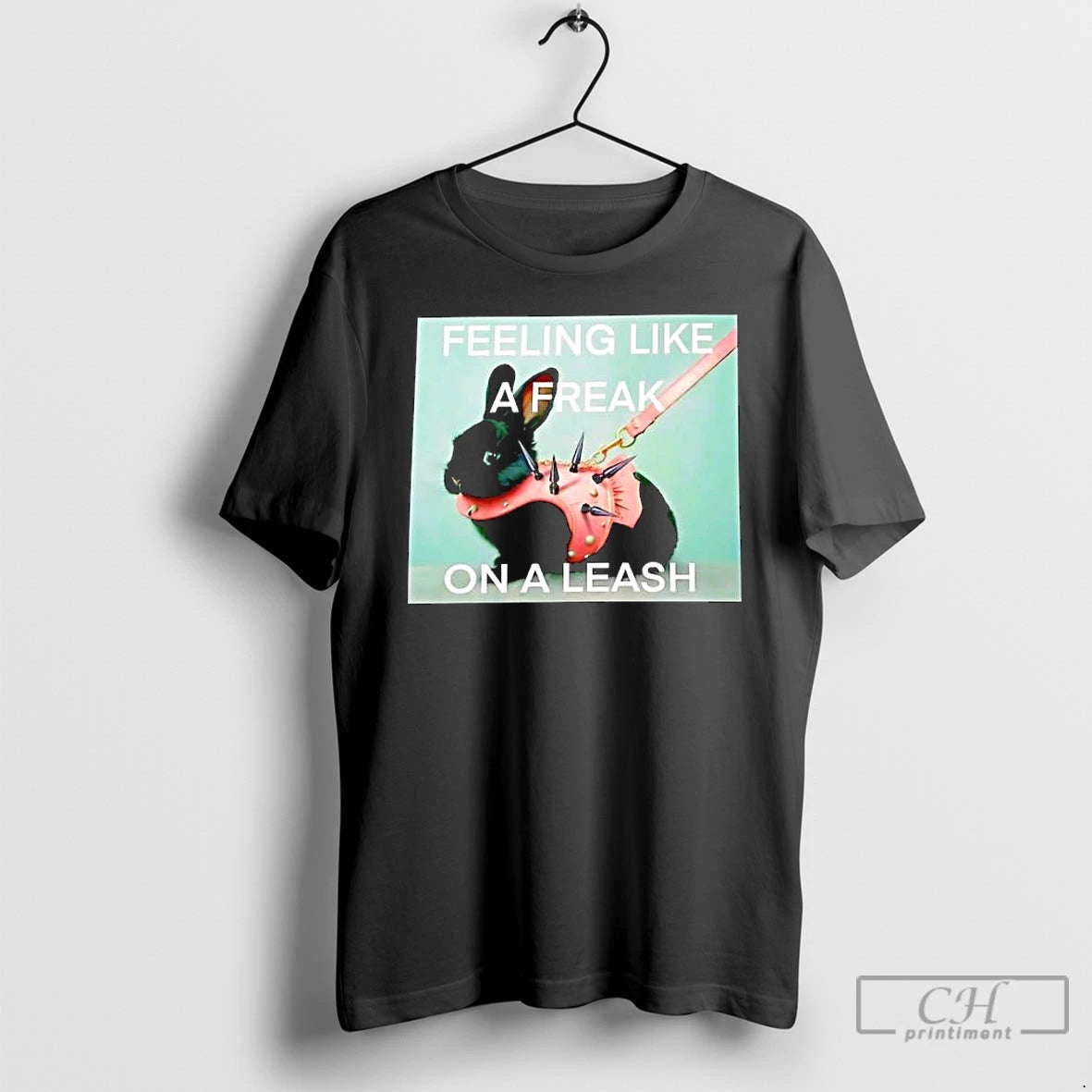 Premium Rabbit Feeling Like A Freak On A Leash T Shirts