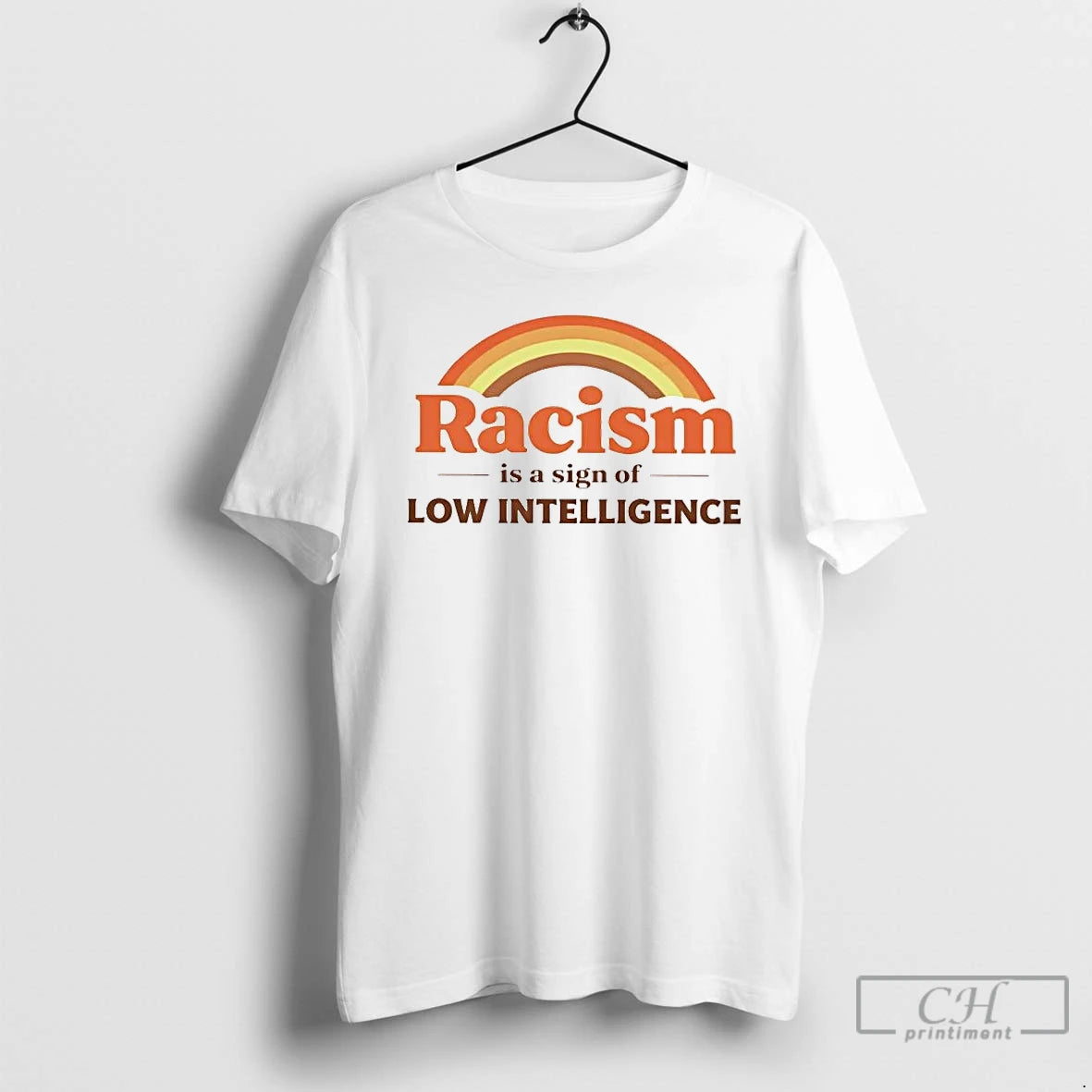 Premium Racism Is A Sign Of Low Intelligence Rainbow