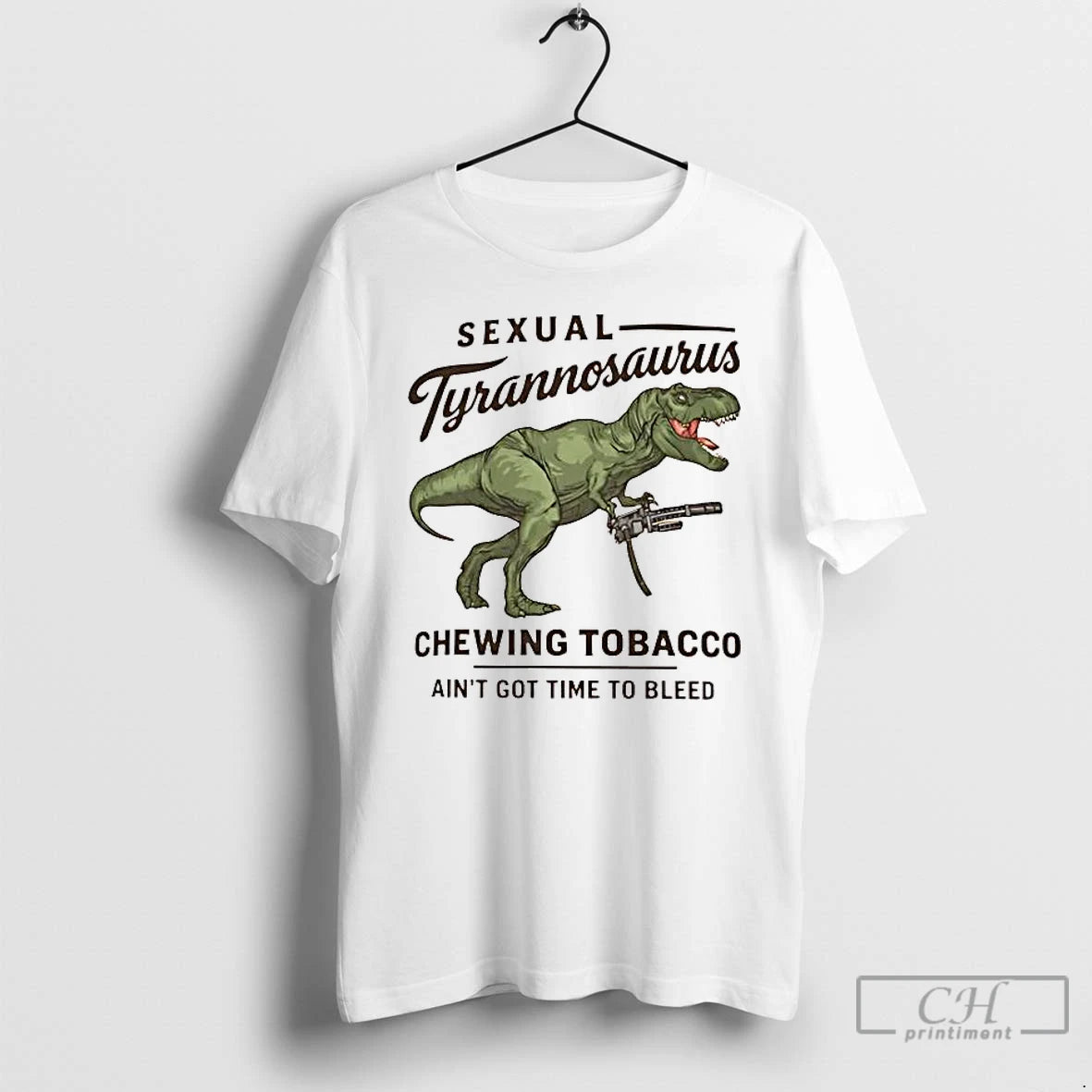Premium Sexual Tyrannosaurus Chewing Tobacco Aint Got Time To Bleed