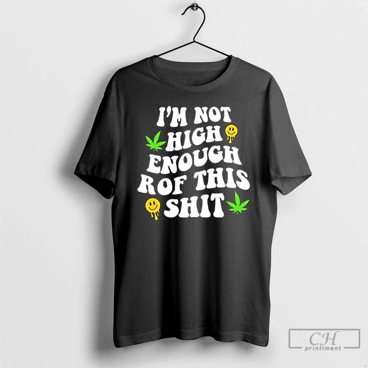 Premium Weed Not High Enough For This Shit