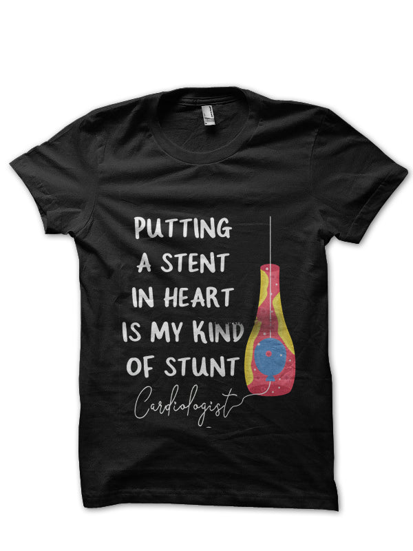 Putting A Stent Doctor T-Shirt