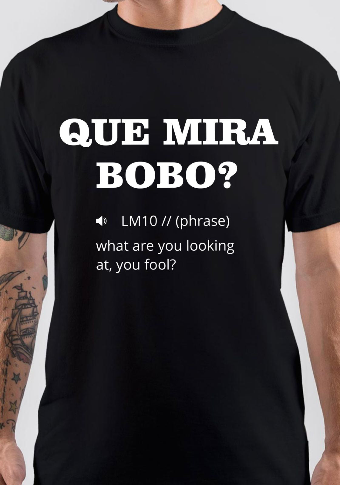 QUE MIRA BOBO T-Shirt