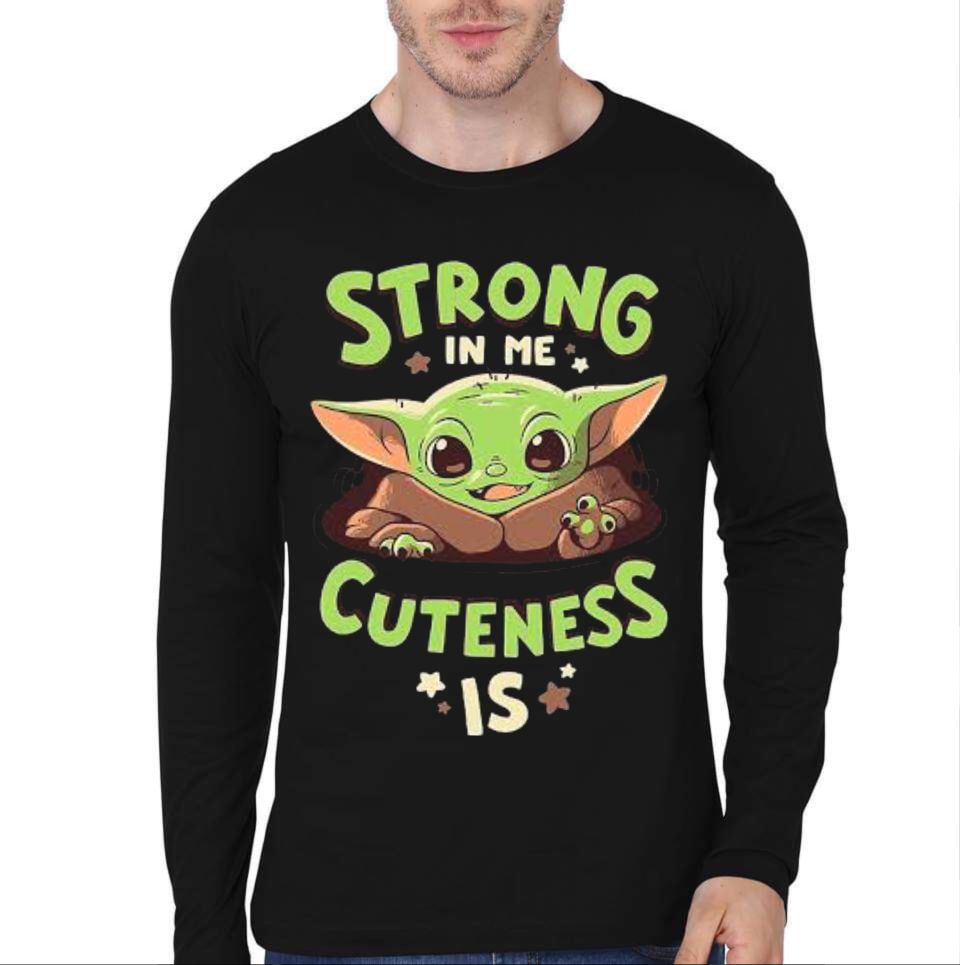 Strong In Me Cuteness Is Full Sleeve T-Shirt