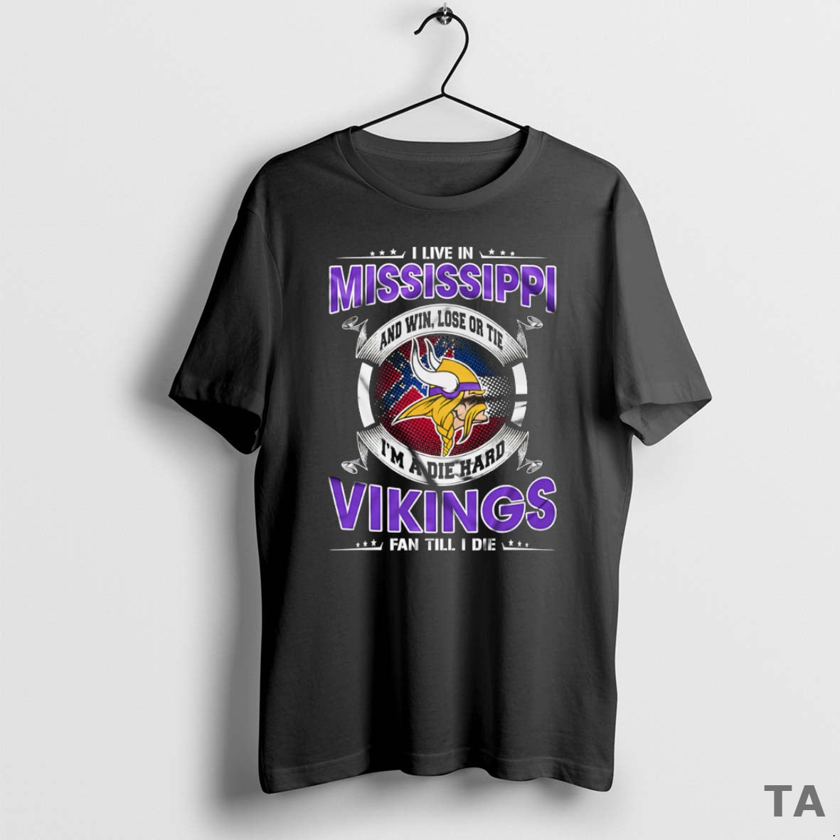 Top I Live In Mississippi And Win Lose Or Tie Im A Die Hard Minnesota