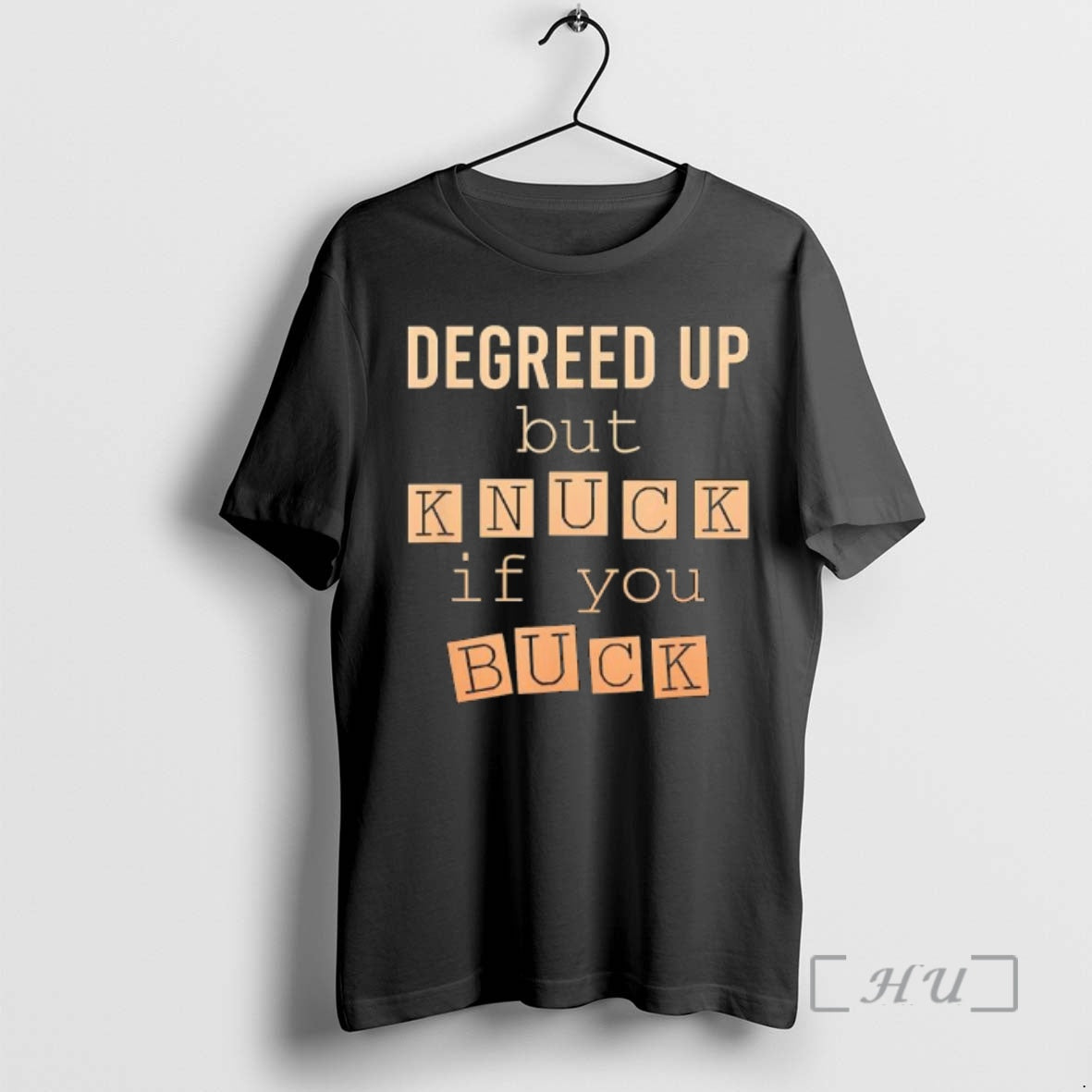 Trending Degreed Up But Knuck If You Buck Humor