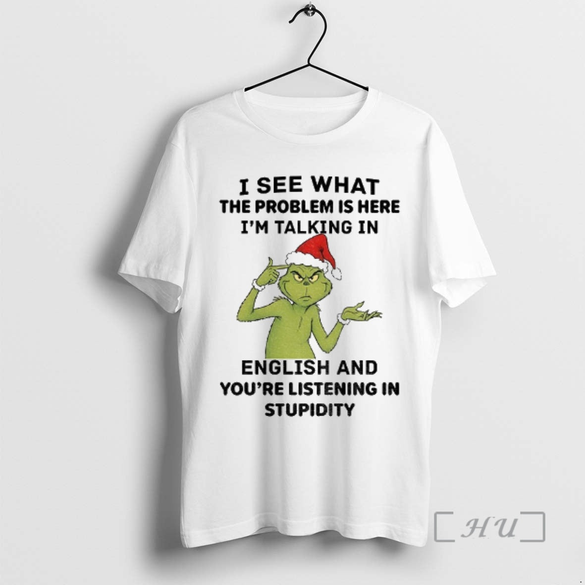 Trending Grinch Santa I See What The Problem Is Here Im Talking In English And