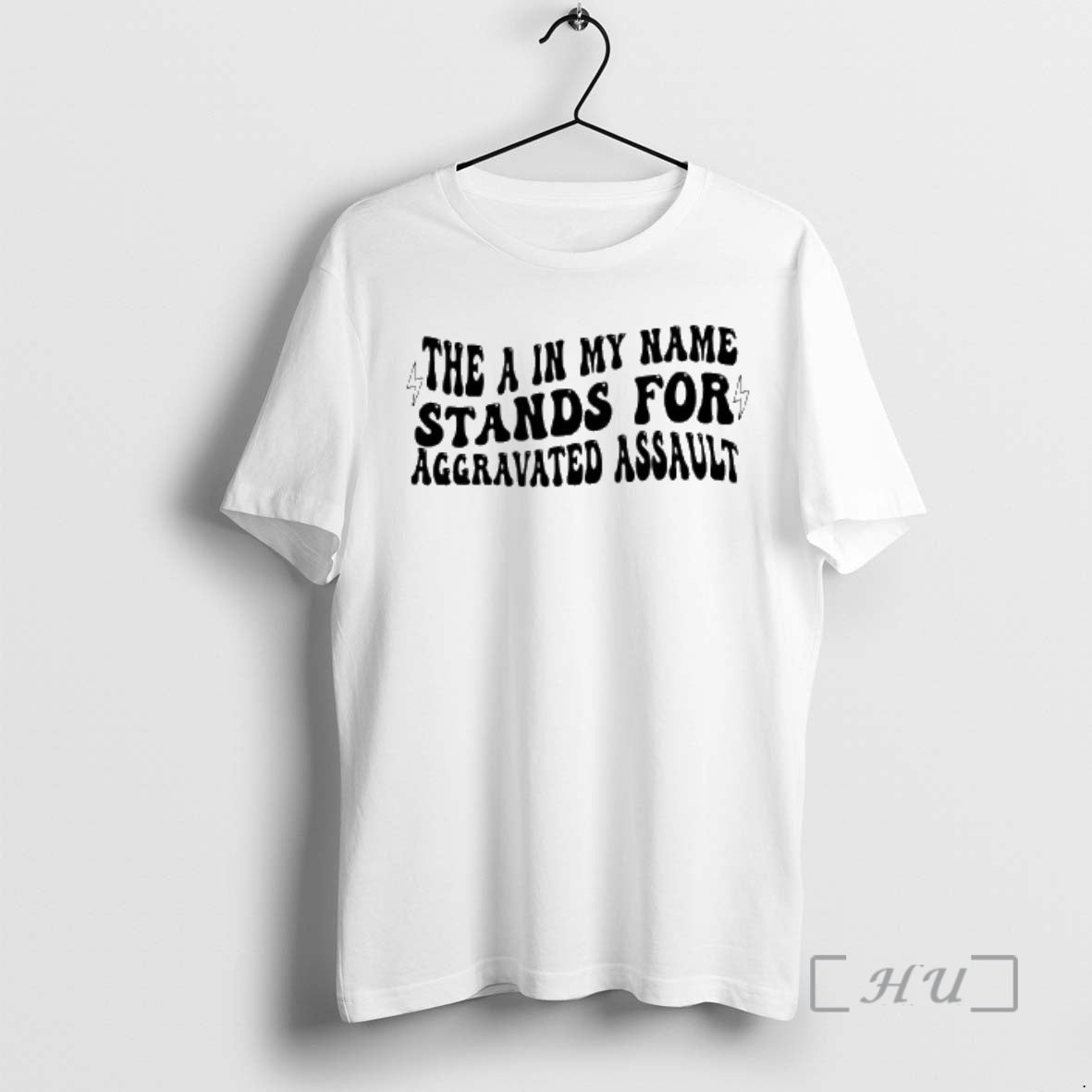 Trending The A In My Name Stands For Aggravated Assault Graphic Premium T Shirts Sweater