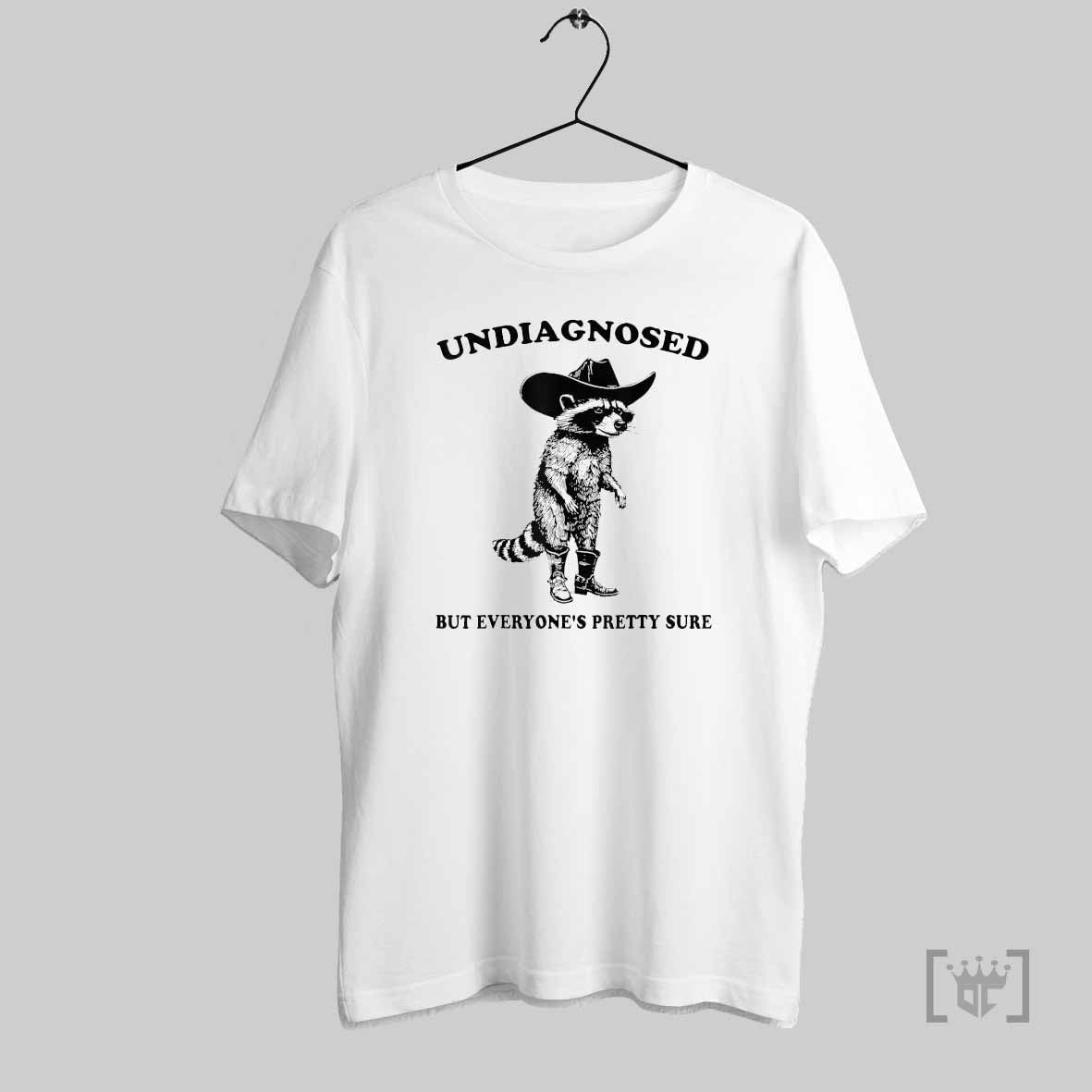 Undiagnosed But Everyones Pretty Sure Cowboy Raccoon T Shirts