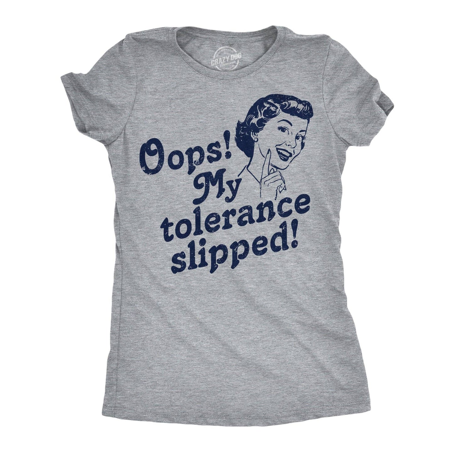 Oops My Tolerance Slipped Women's T Shirt