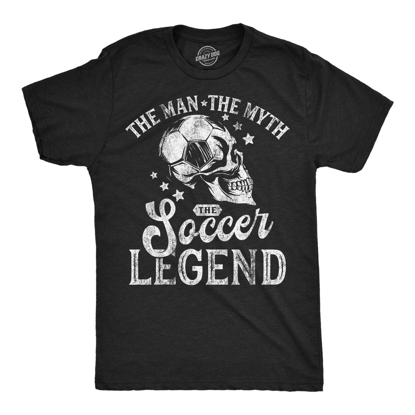 The Man the Myth the Soccer Legend Men's T Shirt