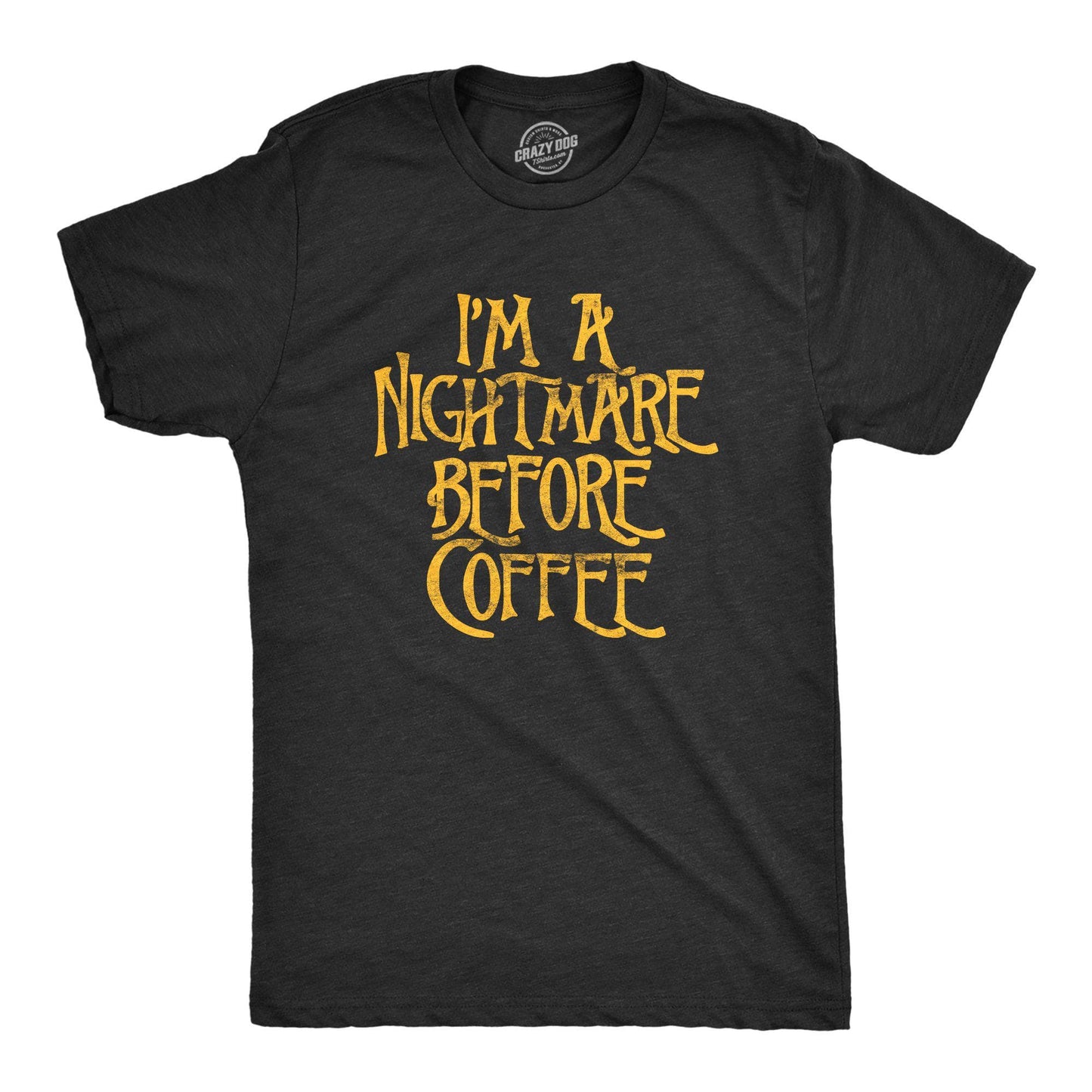 I'm A Nightmare Before Coffee Mens Graphic Tee Halloween