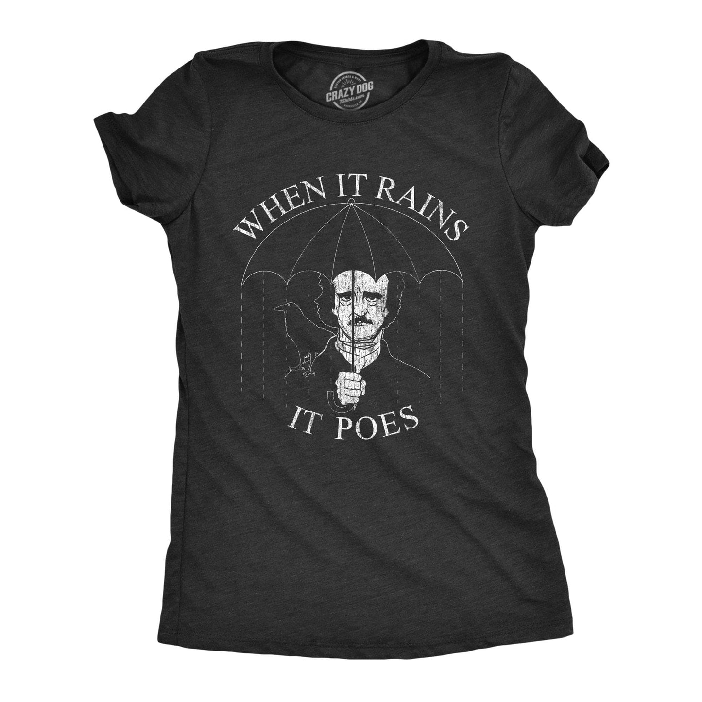 When It Rains It Poes Women's Tshirt Nerdy Graphic Tee