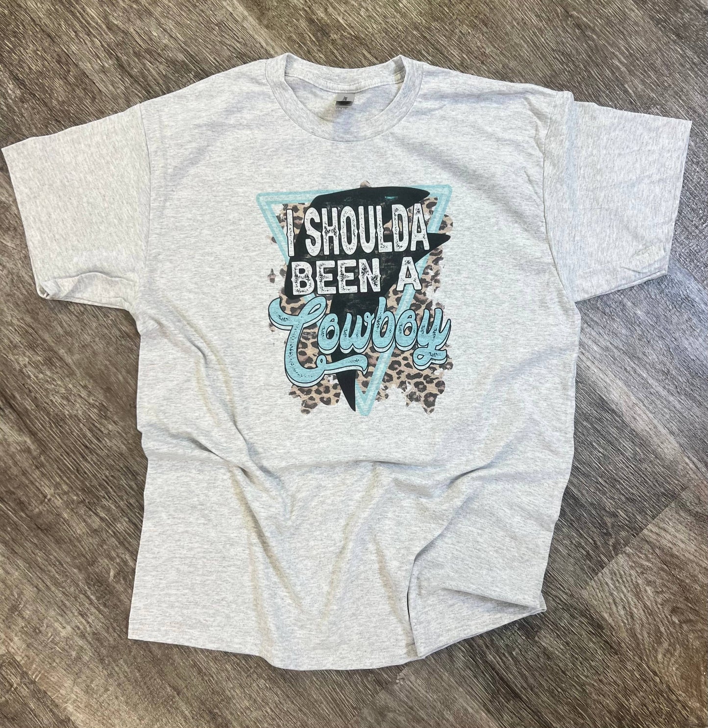 I Shoulda Been A Cowboy On Ash Gray Tee