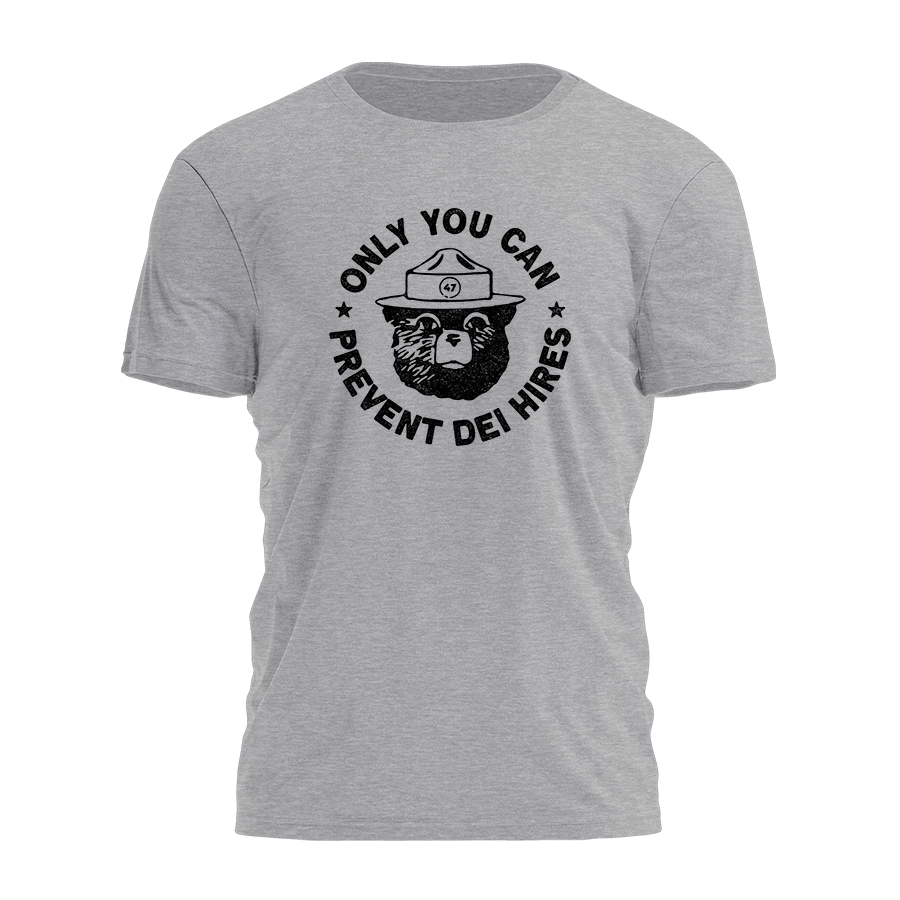 Only You Can Prevent Dei Hires Tee - 3370