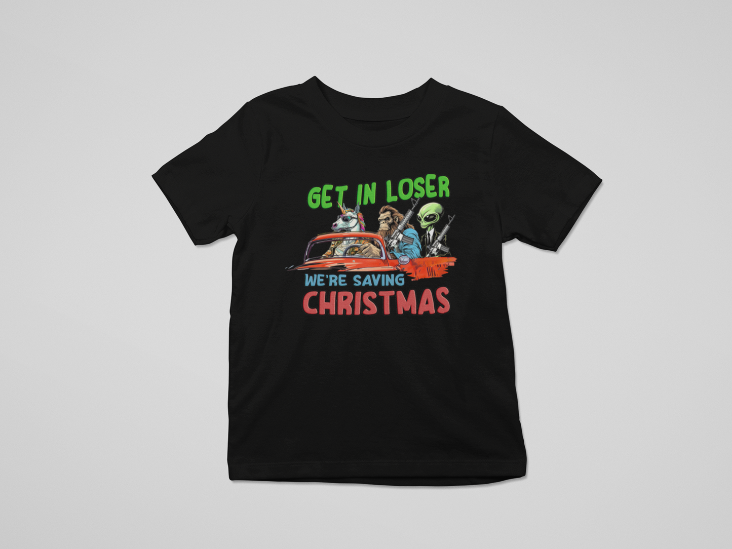 Get in Loser We're Saving Christmas Tshirt or Sweatshirt