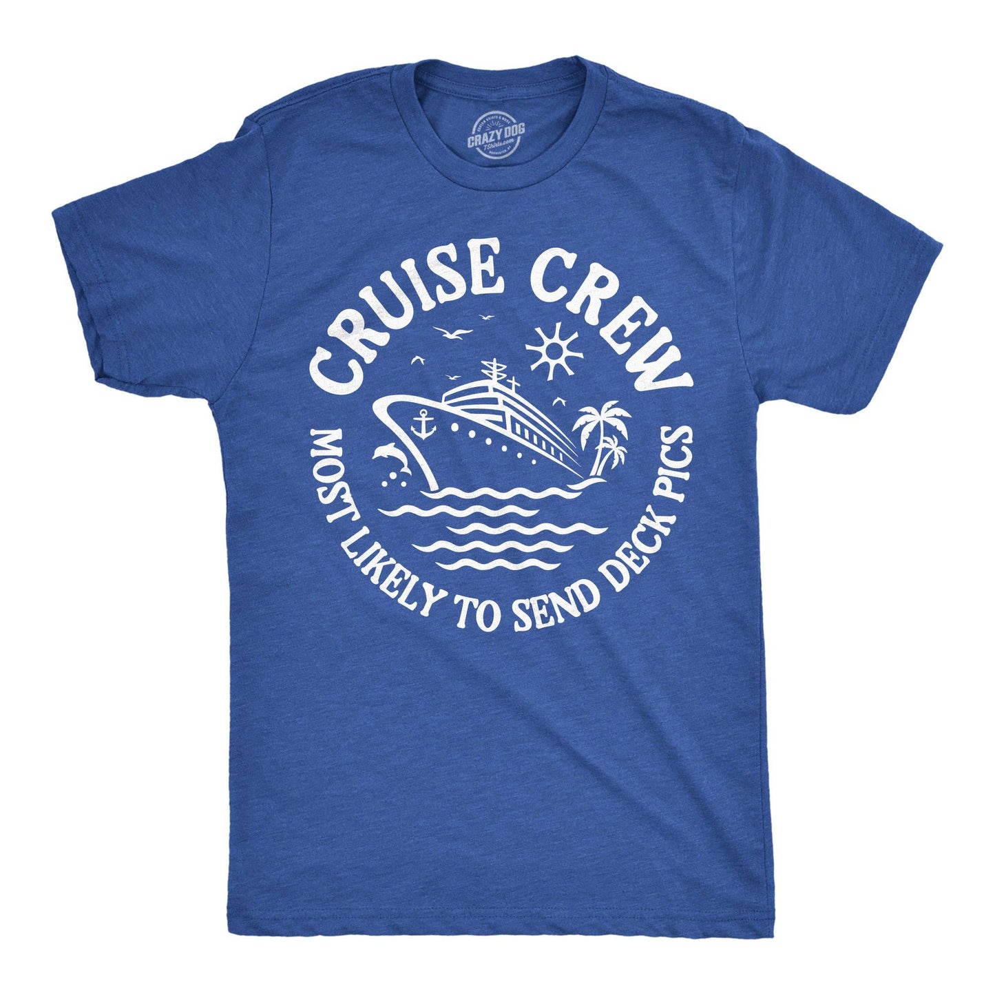 Cruise Crew Most Likely To Send Deck Pics Men's T Shirt