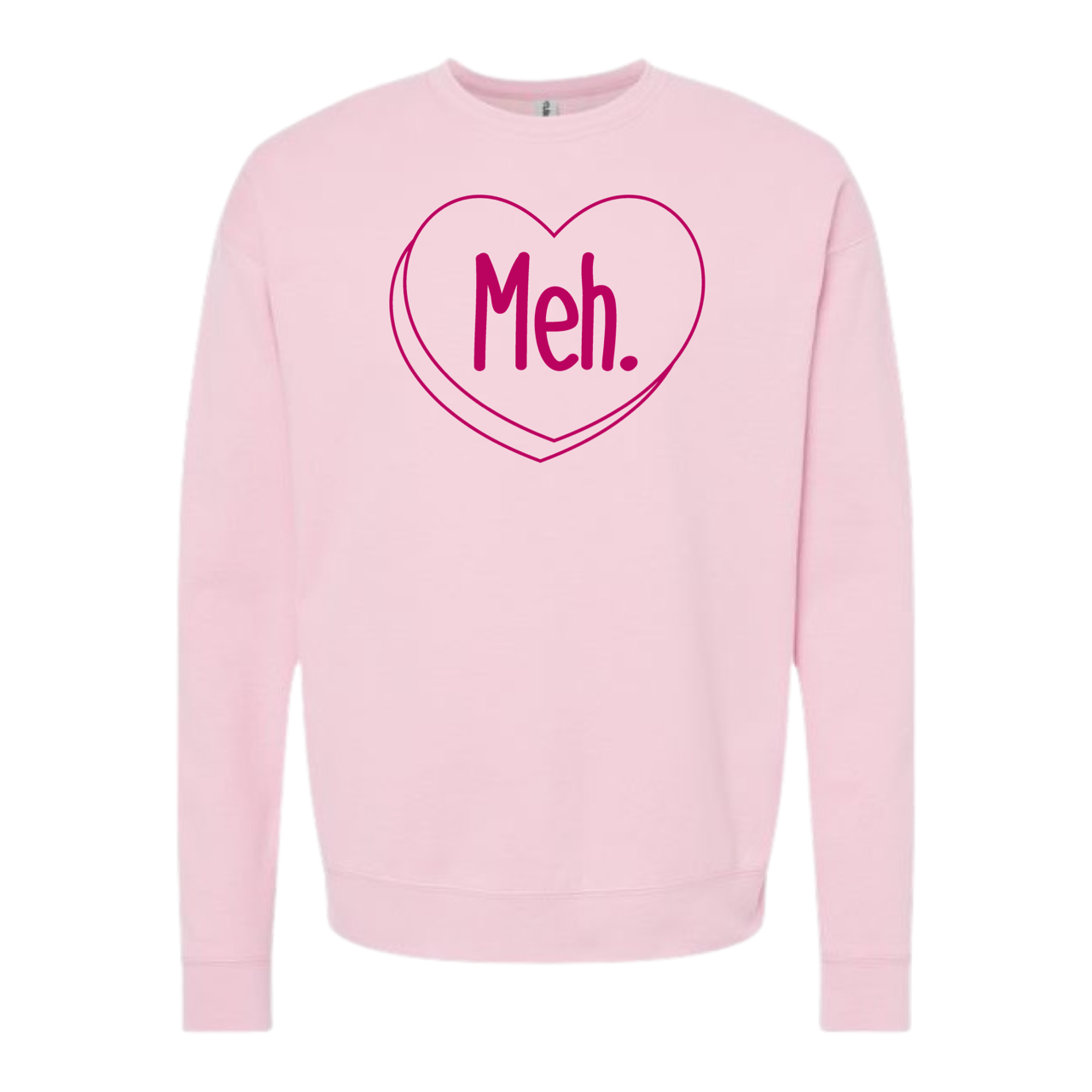 Meh. Crewneck Valentines Sweatshirt