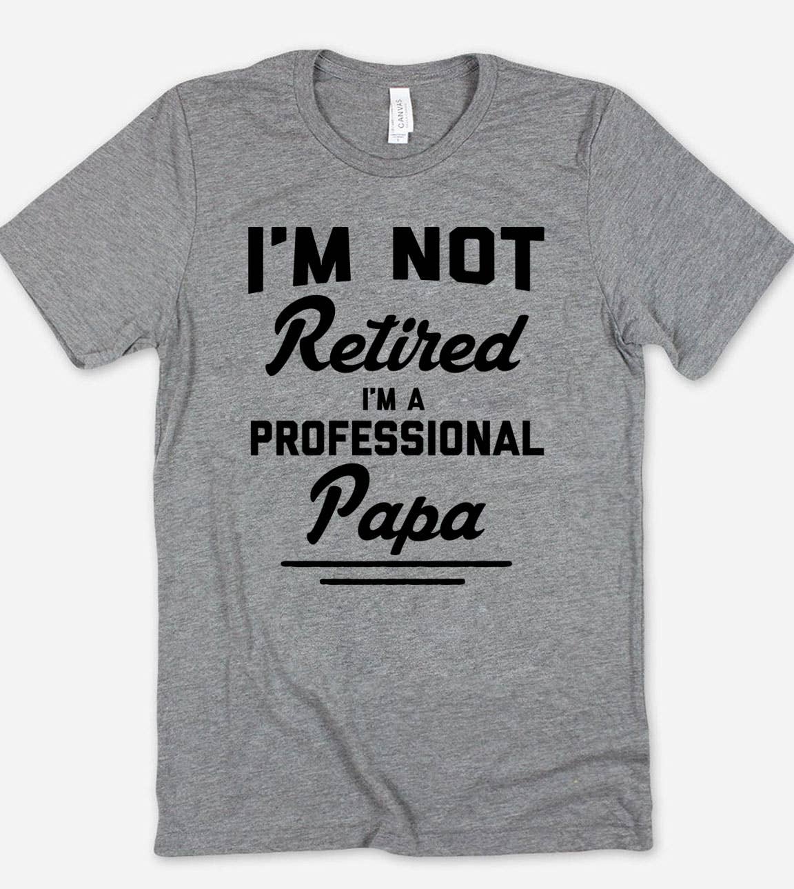 I'm Not Retired I'm Papa - Papa Fun Gift Cute T-Shirt