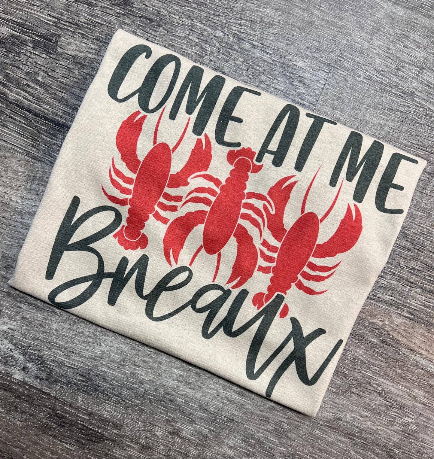 Come At Me Breaux Lobster On Sand Tee