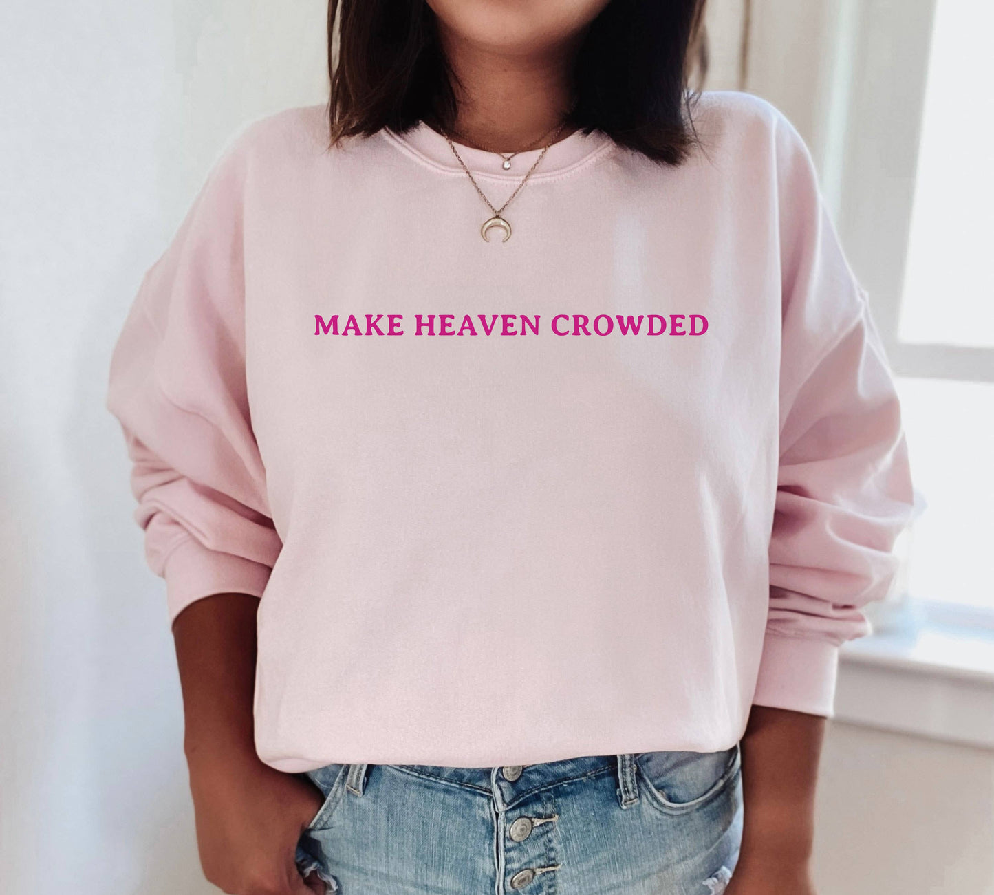 Make Heaven Crowded Crewneck Sweatshirt | Everyday | S-2XL