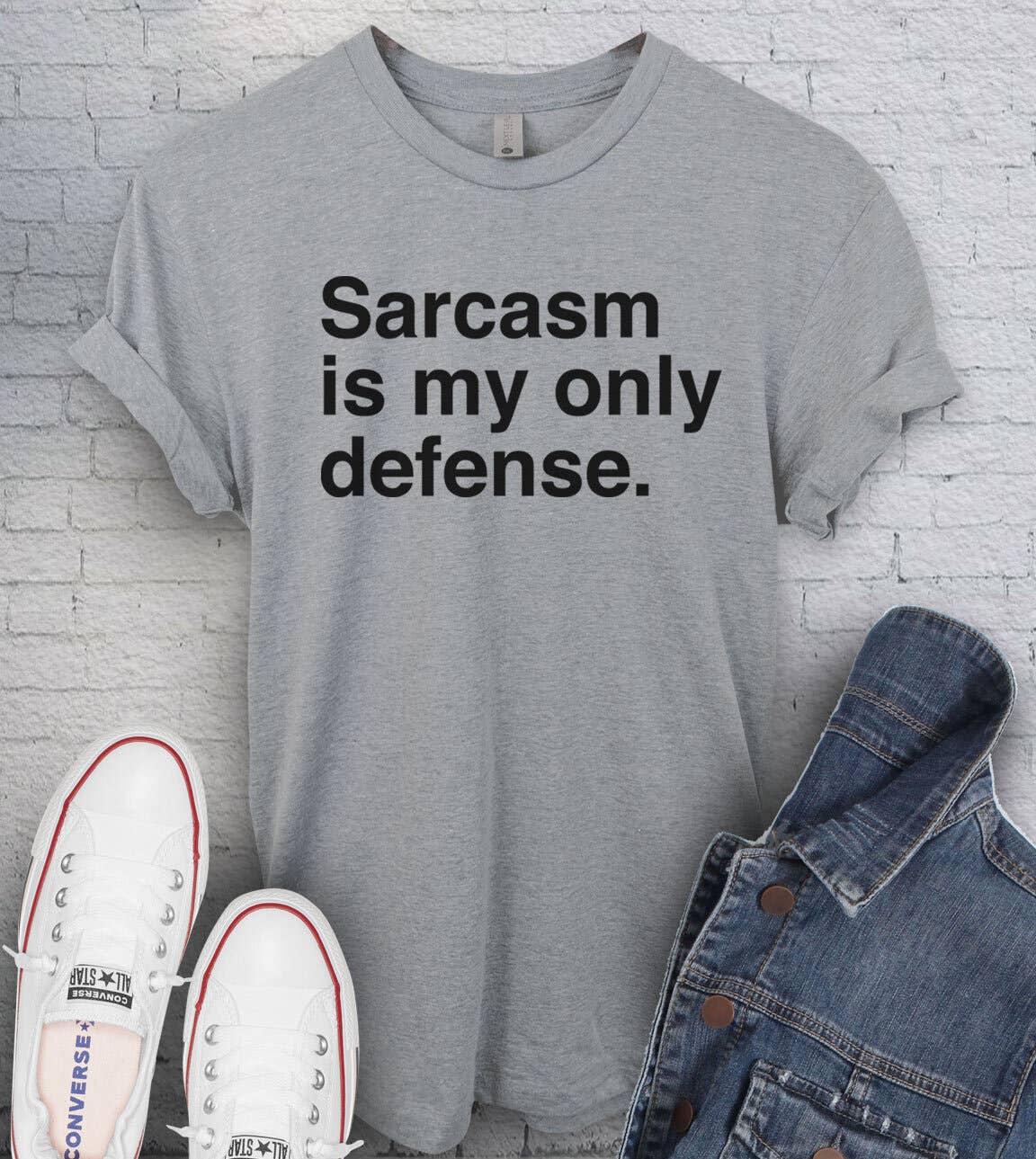 Sarcasm Is My Only Defense - Funny Sassy Sarcastic T-Shirt