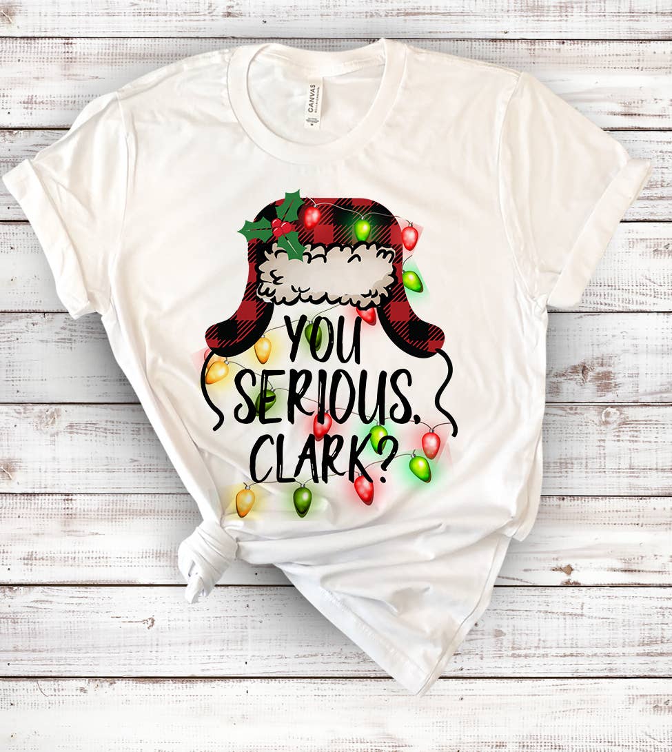 You Serious Clark - Holiday Christmas Vacation T-Shirt