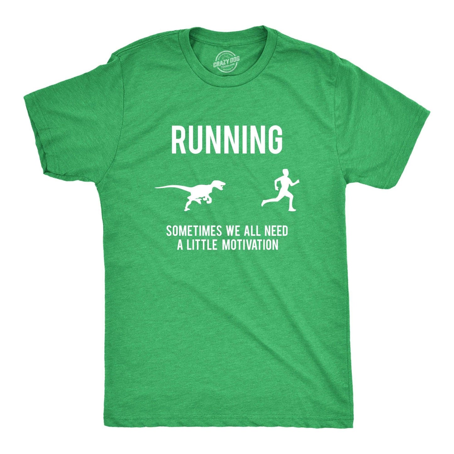 Running, We All Need A Little Motivation Men's Tshirt