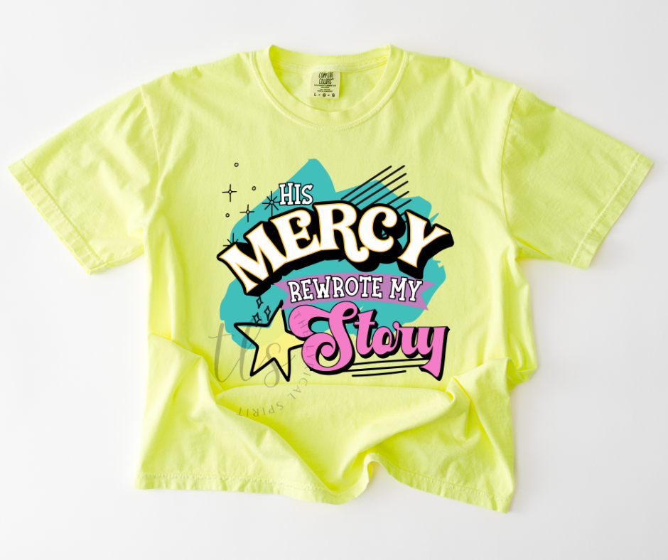 His Mercy Rewrote My Story Neons T-Shirt